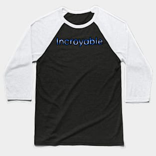 Incredible in French - (Blue) Baseball T-Shirt